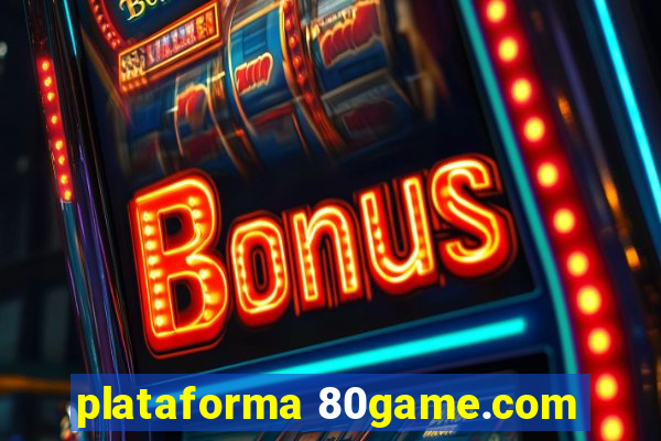 plataforma 80game.com